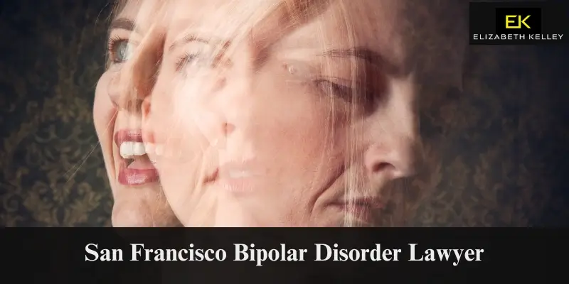 hire san francisco bipolar disorder lawyer